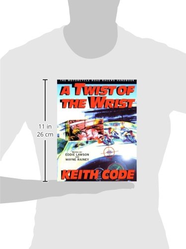 Twist of the Wrist: The Motorcycle Roadracers Handbook