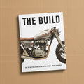 The Build: How the Masters Design Custom Motorcycles - Paperback