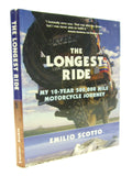 The Longest Ride: My Ten-Year 500,000 Mile Motorcycle Journey