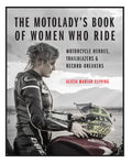 The MotoLady's Book of Women Who Ride: Motorcycle Heroes, Tr