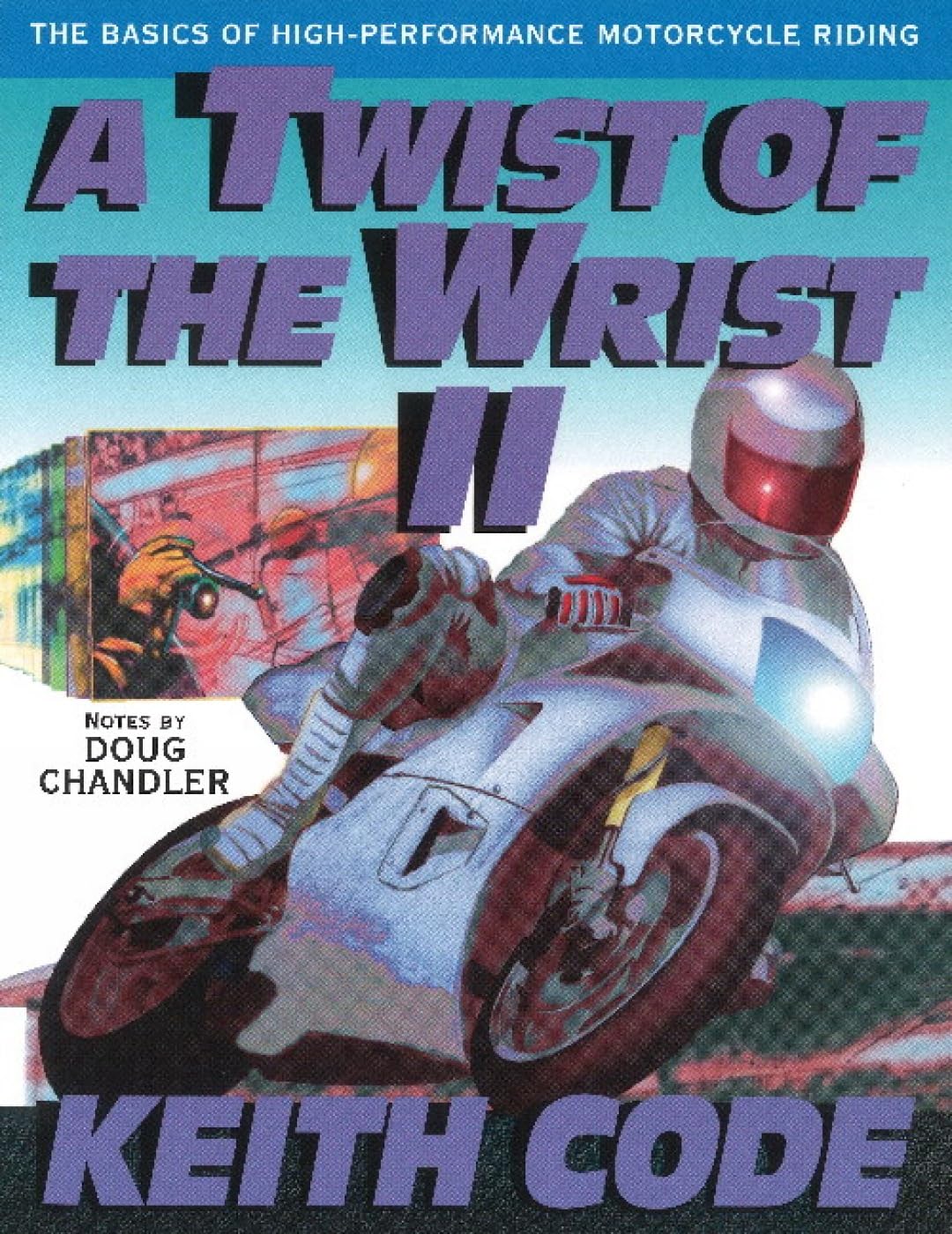 A Twist of the Wrist Vol. 2: The Basics of High-Performance